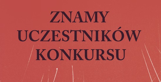 Znamy uczestników konkursu