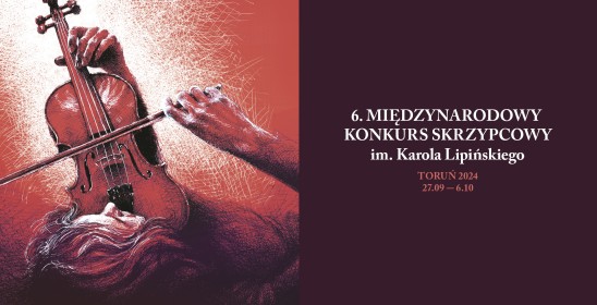 6. Międzynarodowy Konkurs Skrzypcowy im. Karola Lipińskiego