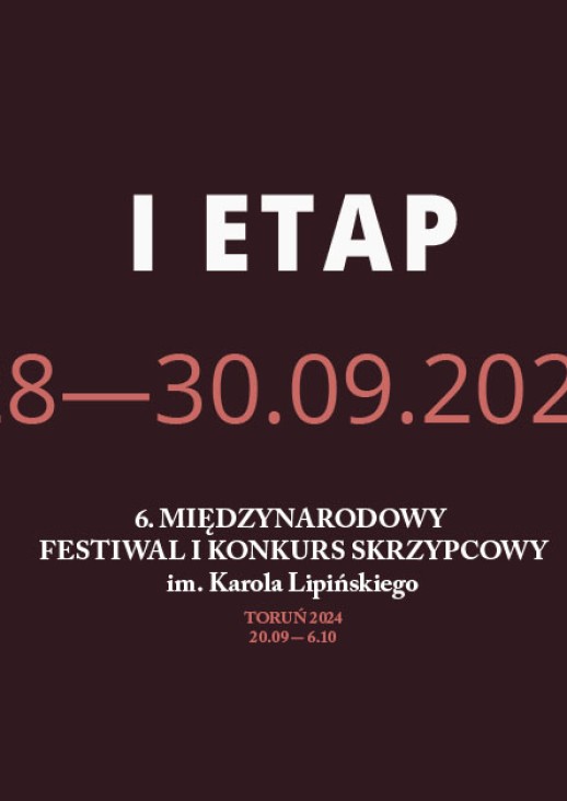 I ETAP 28-30.09.2024, 6. Międzynarodowy Festiwal i Konkurs Skrzypcowy im. Karola Lipińskiego