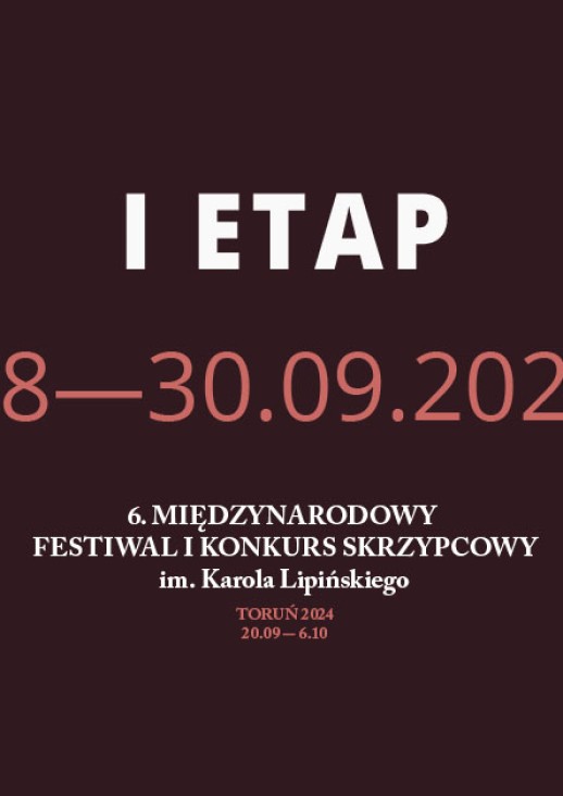 I ETAP 28-30.09.2024, 6. Międzynarodowy Festiwal i Konkurs Skrzypcowy im. Karola Lipińskiego