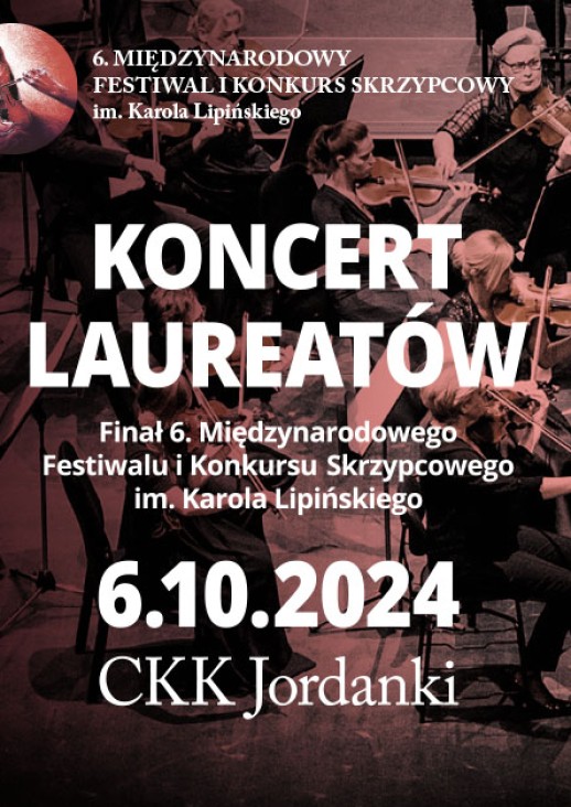 Koncert Laureatów, Finał 6. Międzynarodowego Festiwalu i Konkursu Skrzypcowego im. Karola Lipińskiego, 6.10.2024, CKK Jordanki