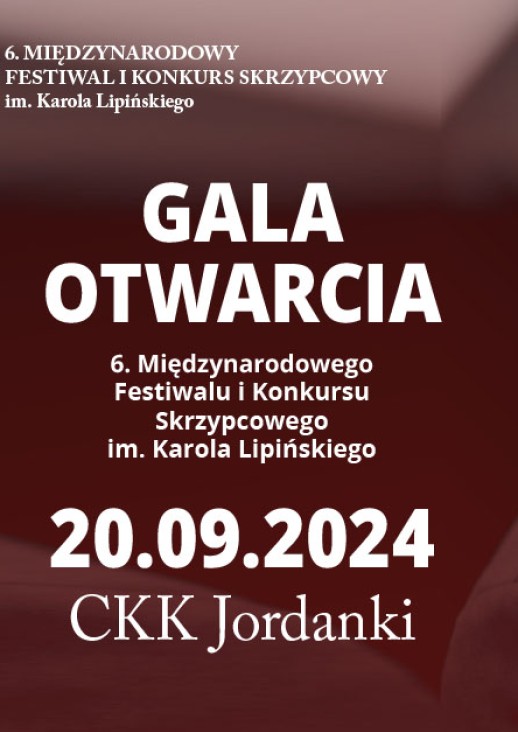 Gala otwarcia 6. Międzynarodowego Festiwalu i Konkursu Skrzypcowego im. Karola Lipińskiego, 20.09.2024r., CKK Jordanki