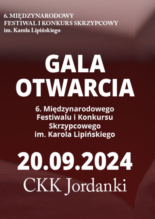 Gala otwarcia 6. Międzynarodowego Festiwalu i Konkursu Skrzypcowego im. Karola Lipińskiego, 20.09.2024r., CKK Jordanki