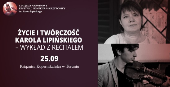 Życie i twórczość Karola Lipińskiego - wykład z recitalem 25.09, Książnica Kopernikańska w Toruniu